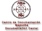 Centro de Documentaci�n Mapuche Documentation Center