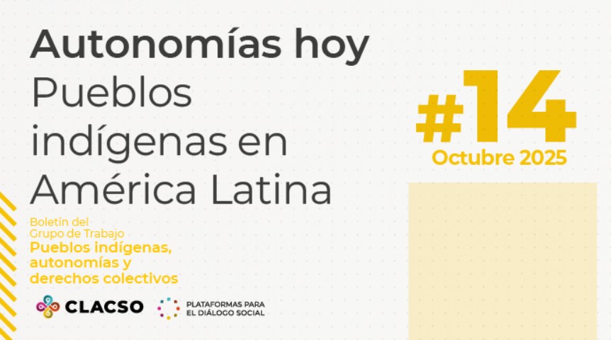 Grupo de Trabajo CLACSO (2025) Pueblos indígenas autonomías y derechos colectivos 